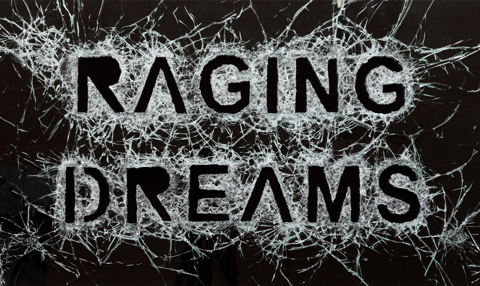 Raging dreams